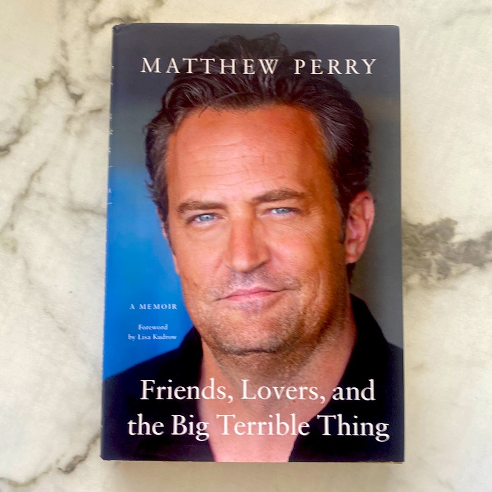 Friends, Lovers, and the Big Terrible Thing by Matthew Perry